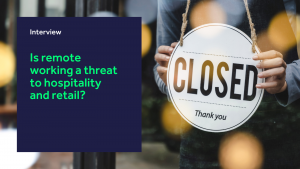 Is remote working a threat to hospitality and retail_