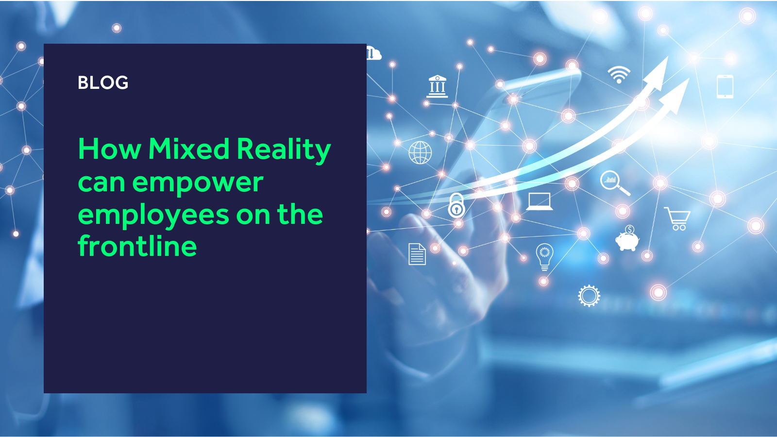 How Mixed Reality can empower employees on the frontline