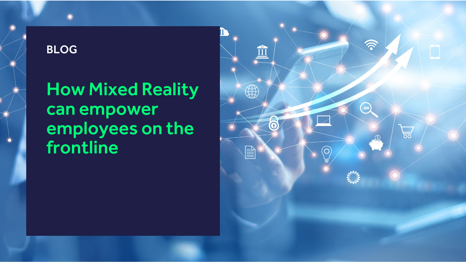 How Mixed Reality can empower employees on the frontline How Mixed Reality can empower employees on the frontline