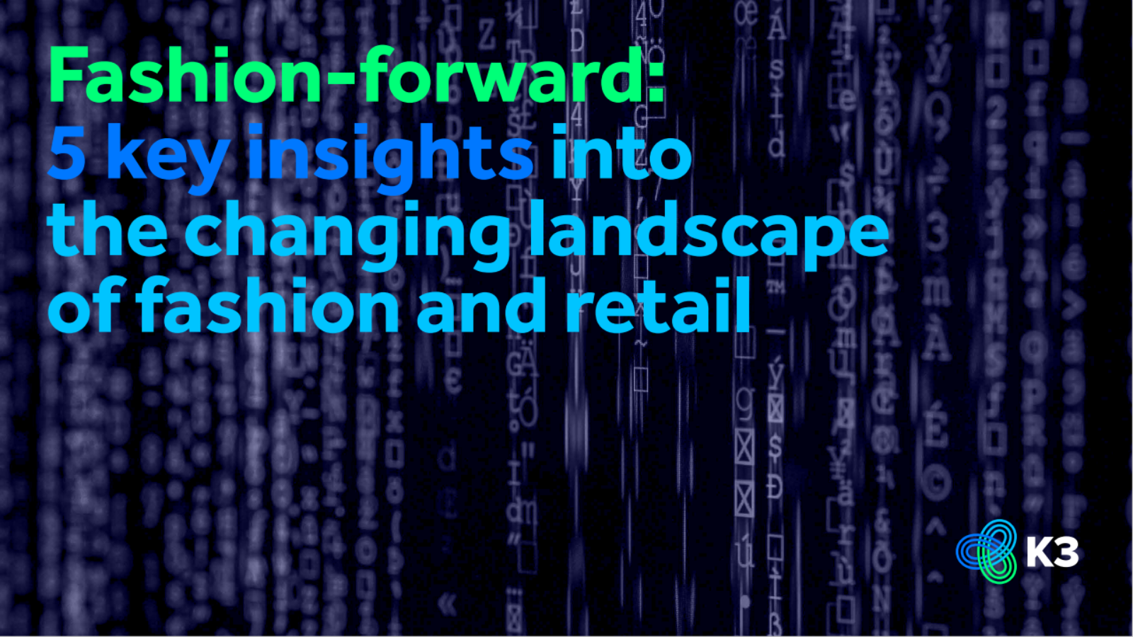 Fashion-forward: 5 key insights the changing landscape of fashion and retail