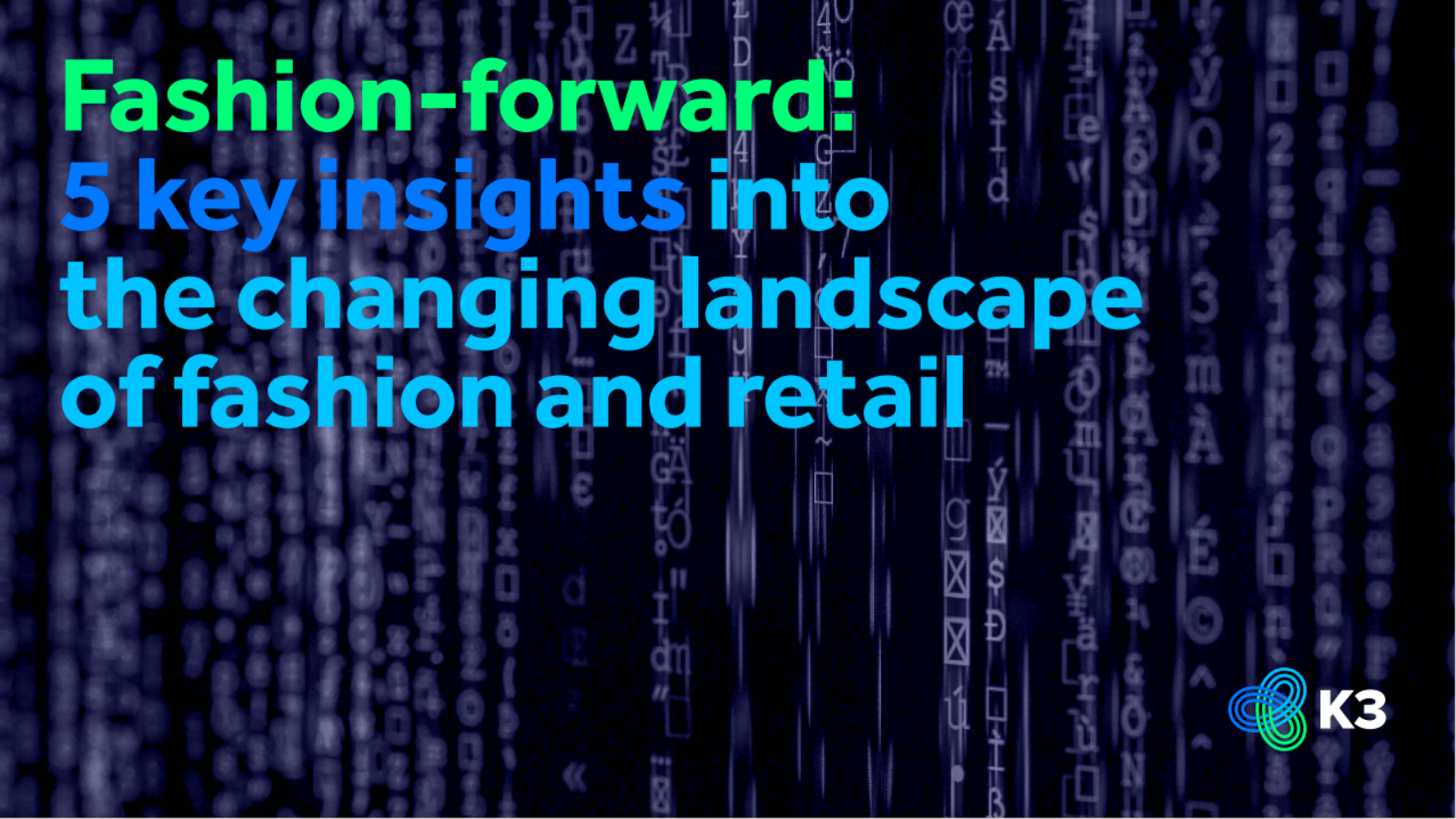 Fashion-forward: 5 key insights the changing landscape of fashion and retail Fashion-forward: 5 key insights the changing landscape of fashion and retail