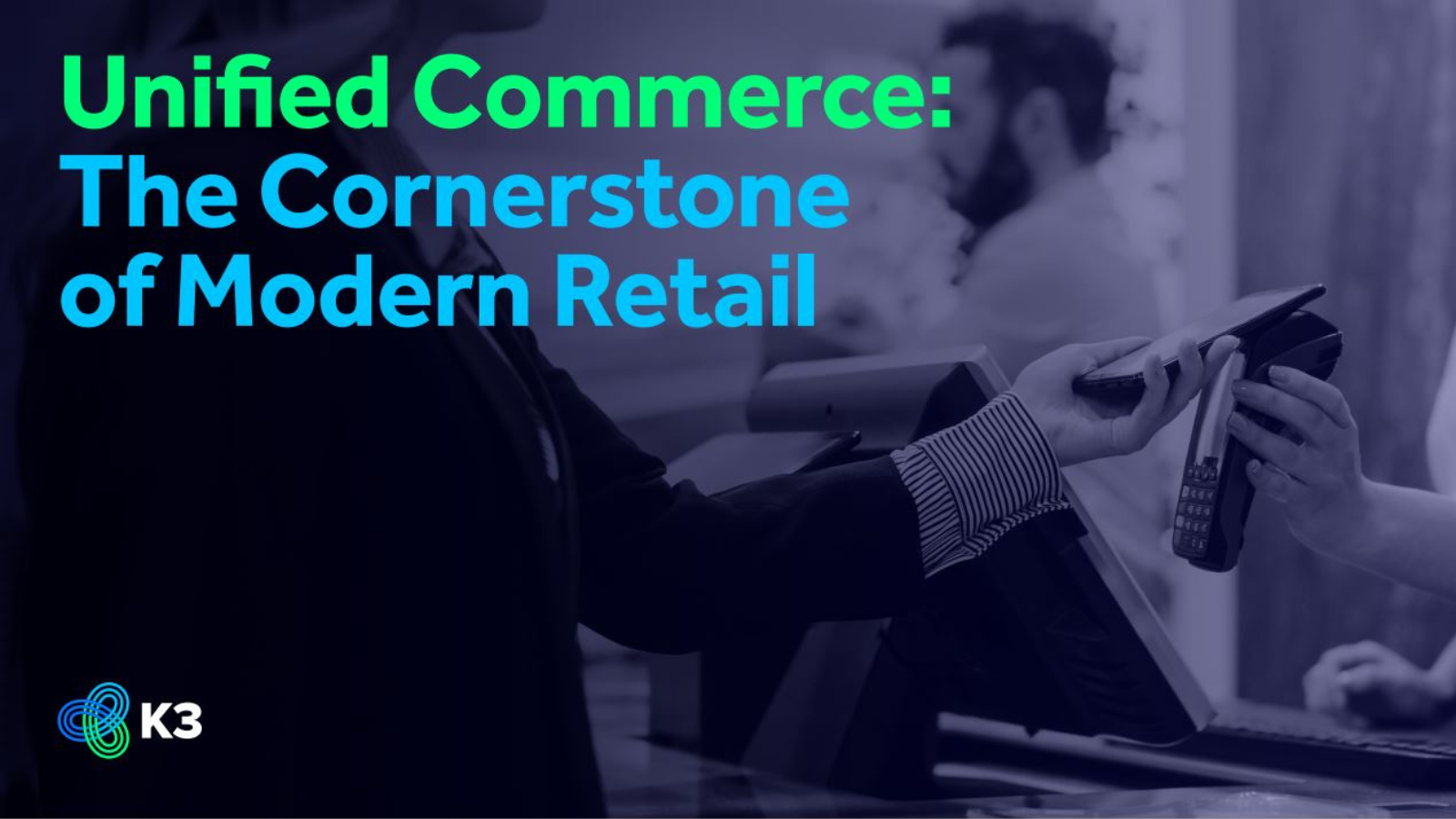 Unified Commerce: The Cornerstone of Modern Retail Front Cover