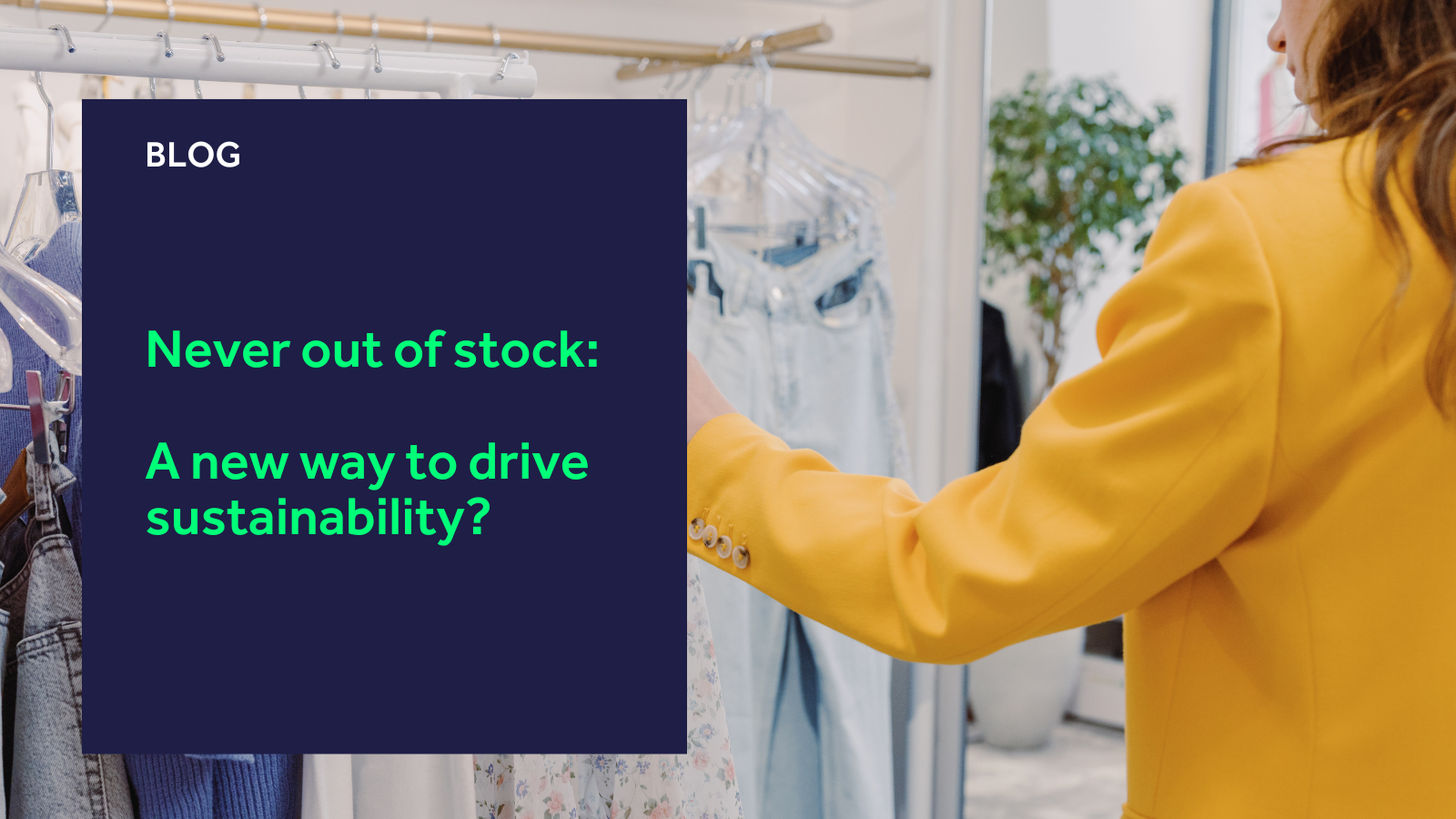 Never out of stock: A new way to drive sustainability? Never out of stock: A new way to drive sustainability? blog header