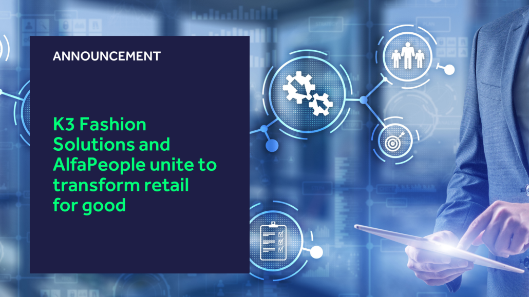 K3 Fashion Solutions and AlfaPeople unite to transform retail for good K3