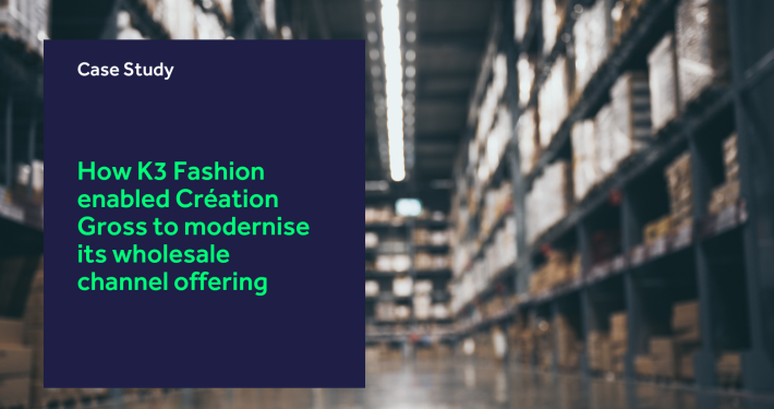 How K3 Fashion enabled Création Gross to modernise its wholesale channel offering blog header