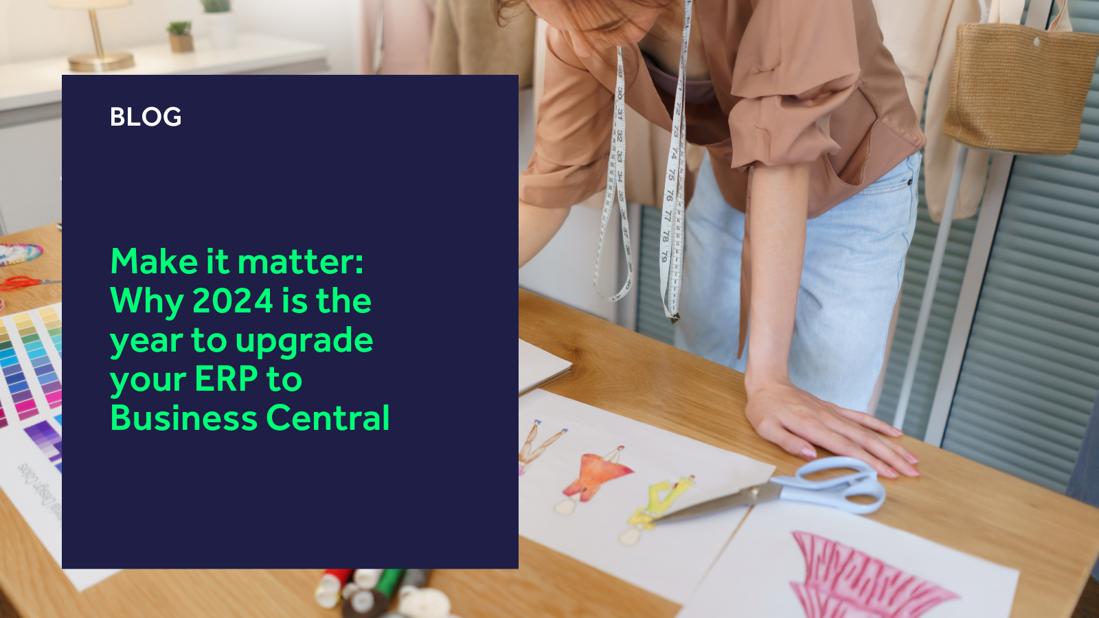Make it matter: Why 2024 is the year to upgrade your ERP to Business Central blog header