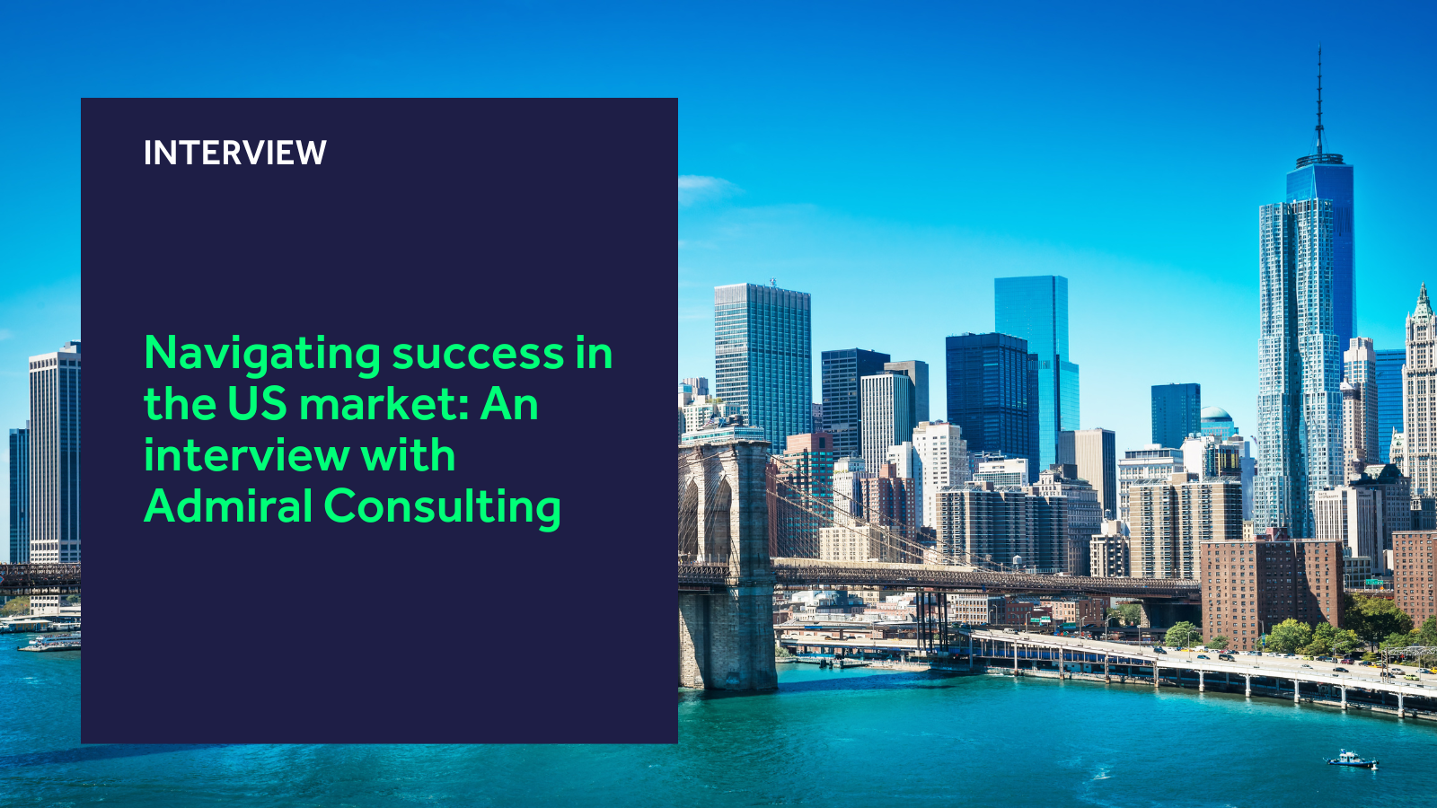 Navigating success in the US market: An interview with Admiral Consulting blog header