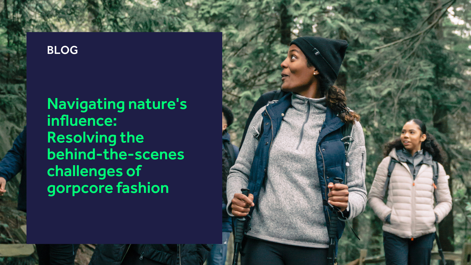Navigating nature's influence: Resolving the behind-the-scenes challenges of gorpcore fashion blog header