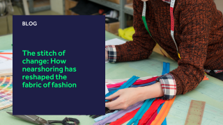 The stitch of change: How nearshoring has reshaped the fabric of fashion blog header