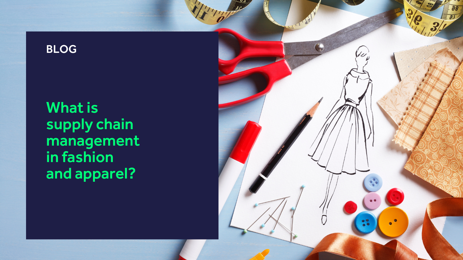 What is supply chain management in fashion and apparel? blog header